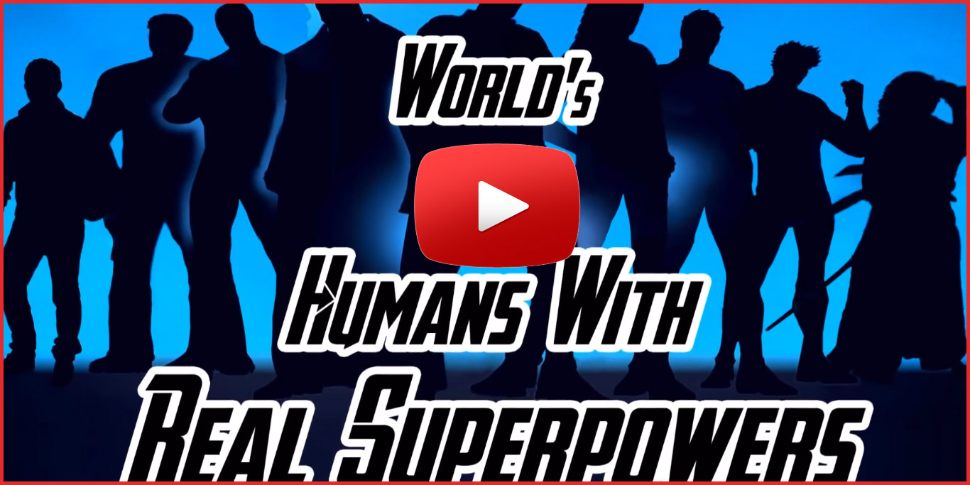 World's 10 Humans With Real Superpowers