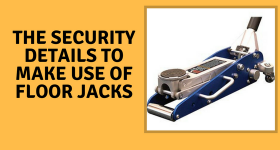The Security Details To Make Use of Floor Jacks